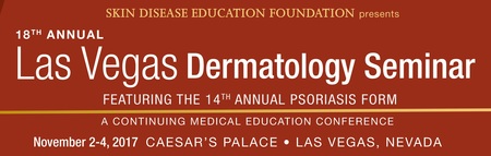 SDEF's 18th Annual Las Vegas Dermatology Seminar and 14th Psoriasis Forum: Las Vegas, Nevada, USA, 2-4 November 2017